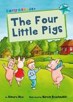 The Four Little Pigs: (Turquoise Early Reader)