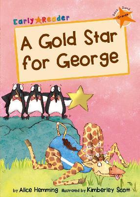 A Gold Star for George: (Orange Early Reader) - Alice Hemming - cover