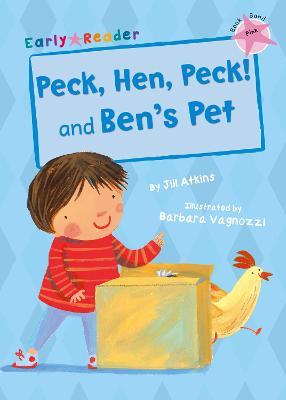 Peck, Hen, Peck! and Ben's Pet: (Pink Early Reader) - Jill Atkins - cover