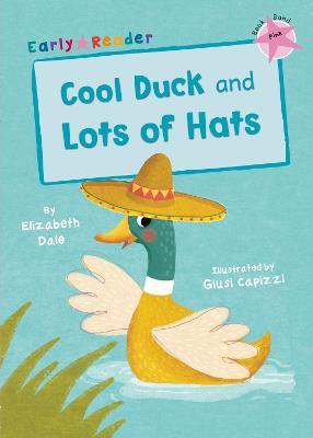 Cool Duck and Lots of Hats: (Pink Early Reader) - Elizabeth Dale - cover