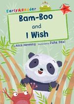 Bam-Boo and I Wish: (Red Early Reader)