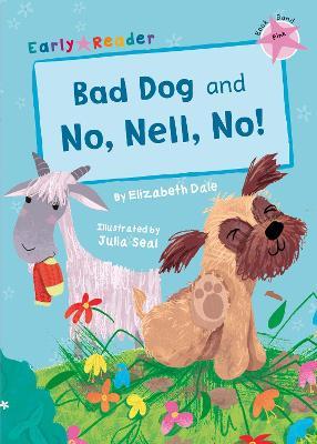 Bad Dog and No, Nell, No!: (Pink Early Reader) - Elizabeth Dale - cover