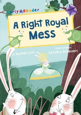 A Right Royal Mess (Purple Early Reader) - Rachel Lyon - cover