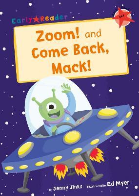 Zoom! and Come Back, Mack!: (Red Early Reader) - Jenny Jinks - cover