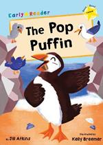 The Pop Puffin: (Yellow Early Reader)