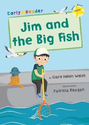 Jim and the Big Fish: (Yellow Early Reader) - Clare Welsh - cover