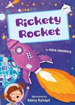 Rickety Rocket: (White Early Reader) - Alice Hemming - cover