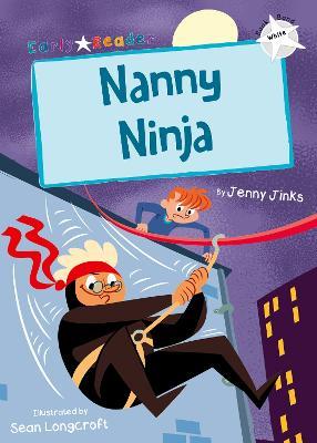 Nanny Ninja: (White Early Reader) - Jenny Jinks - cover