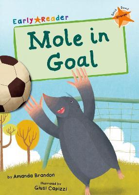 Mole in Goal: (Orange Early Reader) - Amanda Brandon - cover