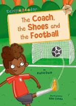 The Coach, the Shoes and the Football: (Gold Early Reader)