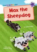 Max the Sheepdog: (Purple Early Reader)