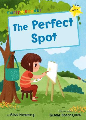 The Perfect Spot: (Yellow Early Reader) - Alice Hemming - cover