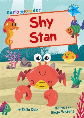 Shy Stan: (Blue Early Reader) - Katie Dale - cover