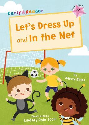 Let's Dress Up and In the Net: (Pink Early Reader) - Jenny Jinks - cover
