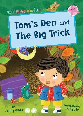 Tom's Den and The Big Trick: (Pink Early Reader) - Jenny Jinks - cover