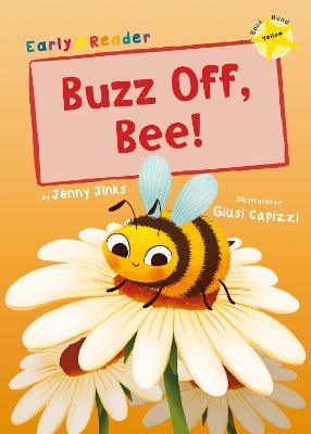 Buzz Off, Bee!: (Yellow Early Reader) - Jenny Jinks - cover