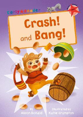 Crash! and Bang!: (Red Early Reader) - Alison Donald - cover