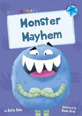 Monster Mayhem: (Blue Early Reader) - Katie Dale - cover