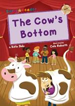 The Cow's Bottom: (Gold Early Reader)