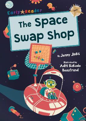 The Space Swap Shop: (Gold Early Reader) - Jenny Jinks - cover