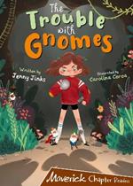 The Trouble with Gnomes: (Brown Chapter Reader)