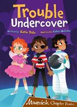 Trouble Undercover: (Brown Chapter Reader)