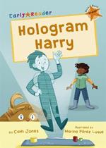 Hologram Harry: (Orange Early Reader)