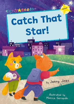 Catch That Star!: (Yellow Early Reader) - Jenny Jinks - cover