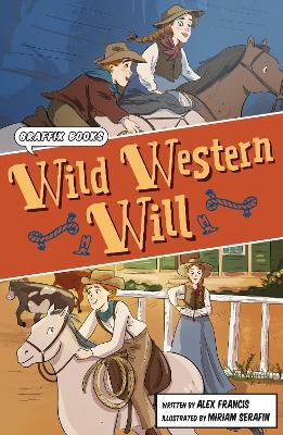 Wild Western Will: (Graphic Reluctant Reader) - Alex Francis - cover