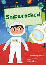 Shipwrecked: (Green Early Reader)