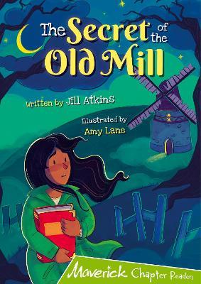 The Secret of the Old Mill: (Lime Chapter Reader) - Jill Atkins - cover