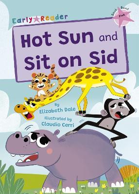 Hot Sun and Sit on Sid: (Pink Early Reader) - Elizabeth Dale - cover