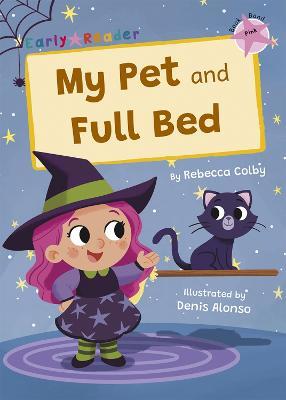 My Pet and Full Bed: (Pink Early Reader) - Rebecca Colby - cover