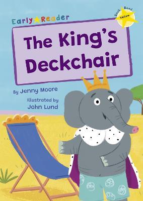 The King's Deckchair: (Yellow Early Reader) - Jenny Moore - cover