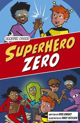 Superhero Zero: Graphic Reluctant Reader - Kris Knight - cover