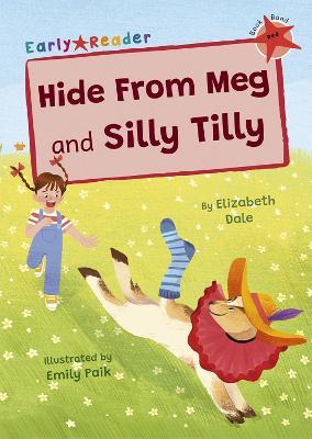 Hide From Meg and Silly Tilly: (Red Early Reader) - Elizabeth Dale - cover