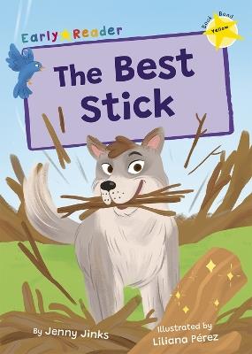 The Best Stick: (Yellow Early Reader) - Jenny Jinks - cover