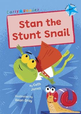 Stan the Stunt Snail: (Blue Early Reader) - Cath Jones - cover
