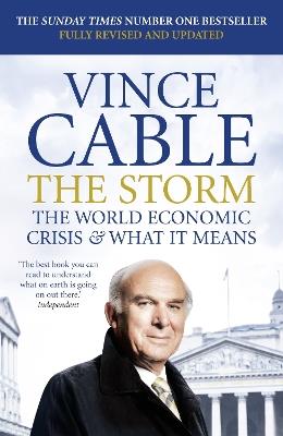 The Storm: The World Economic Crisis and What It Means - Vince Cable - cover