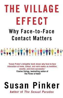 The Village Effect: Why Face-to-face Contact Matters - Susan Pinker - cover