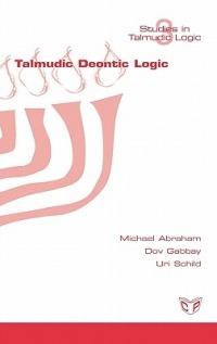 Talmudic Deontic Logic - Michael Abraham,Dov Gabbay,Uri Schild - cover