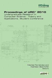 Proceedings of URC* 2010. Undergraduate Research in Computer Science - Theory and Applications. Student Conference - cover