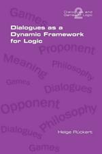 Dialogues as a Dynamic Framework for Logic
