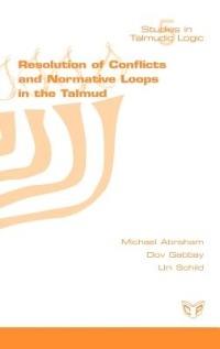 Resolution of Conflicts and Normative Loops in the Talmud - M. Abraham,D. M. Gabbay,U. Schild - cover