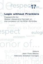 Logic without Frontiers. Festschrift for Walter Alexandre Carnielli on the Occasion of His 60th Birthday