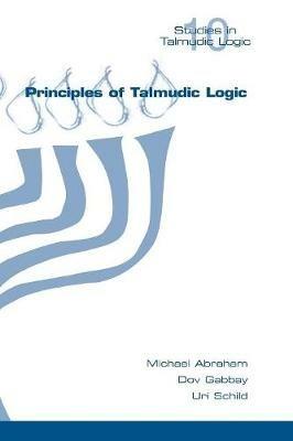 Principles of Talmudic Logic - Michael Abraham,Dov M Gabbay,Uri Schild - cover