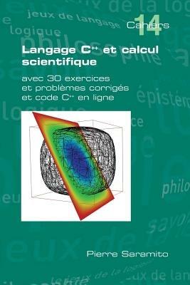 Langage C++ Et Calcul Scientifique - Pierre Saramito - cover