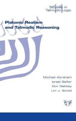 Platonic Realism and Talmudic Reasoning - Michael Abraham,Israel Belfer,Dov Gabbay - cover