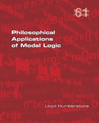 Philosophical Applications of Modal Logic - Lloyd Humberstone - cover