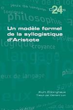 Un modele formel de la syllogistique d'Aristote